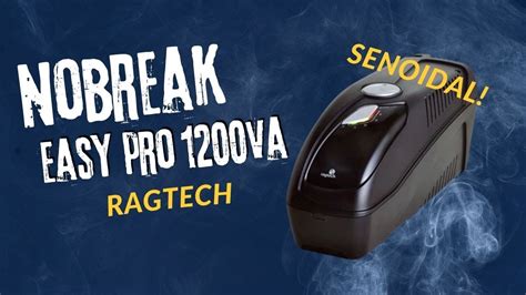 Nobreak Ragtech Easy Pro Senoidal Va Bom Unboxing E Primeiras