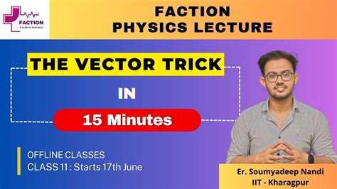 Faction Physics The Vector Trick Kinematics Er Soumyadeep Nandi