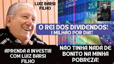 APRENDA A INVESTIR LUIZ BARSI FILHO O REI DOS DIVIDENDOS COMO