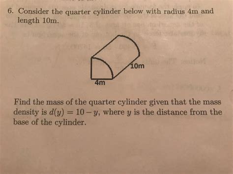 Solved Consider The Quarter Cylinder Below With A Radius 4m