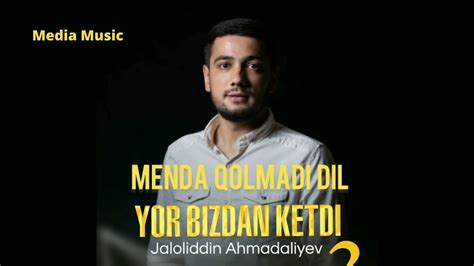 Jaloliddin Ahmadaliyev - yor bizdan ketdi 2 - YouTube