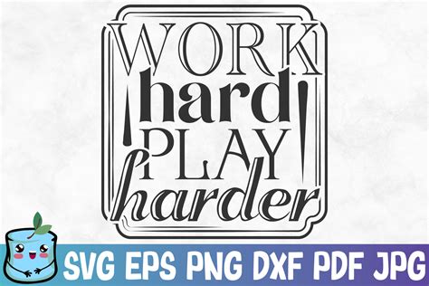 Work Hard Play Harder Graphic By Mintymarshmallows Creative Fabrica