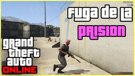 GTA V ONLINE PC FUGA DE LA PRISION ESTE GOLPE HA SIDO UN LÍO YouTube