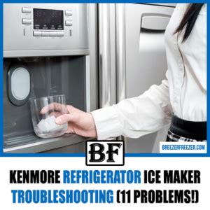 Kenmore Refrigerator Ice Maker Troubleshooting (11 Problems!) - Breezer ...