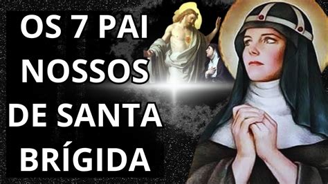 Os Pai Nossos De Santa Br Gida Youtube