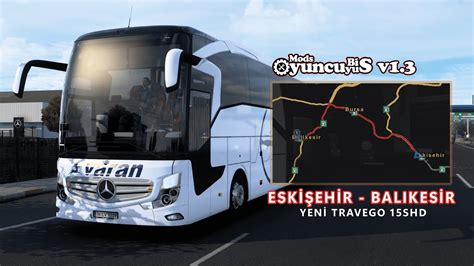 ETS 2 v1 46 YENİ TRAVEGO 15SHD ile Eskişehir Balıkesir Seferi YouTube