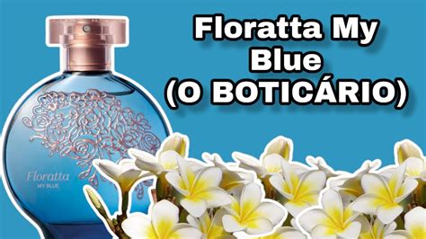 Perfume Floratta My Blue O Botic Rio Resenha Youtube