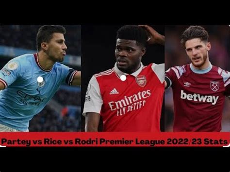 Declan Rice Vs Rodri Vs Partey Premier League Highlights Youtube