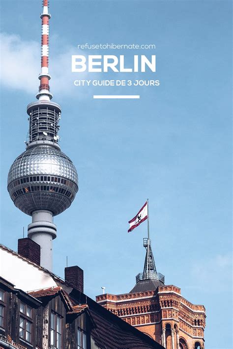 Visiter Berlin En Jours Que Voir Et Faire Refuse To Hibernate Artofit