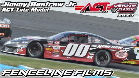 Jimmy Renfrew Jr Act Late Model New Hampshire Motor Speedway Northeast