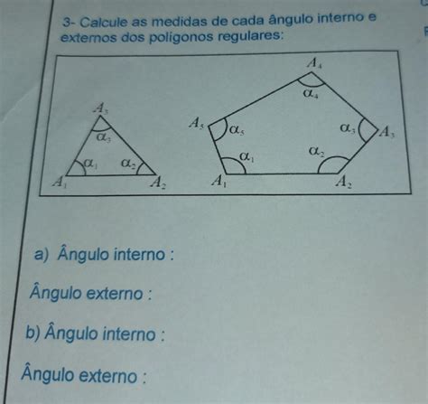 3 Calcule As Medidas De Cada ângulo Interno E Externo Dos Polígonos Regulares Ajudemm Aí Por