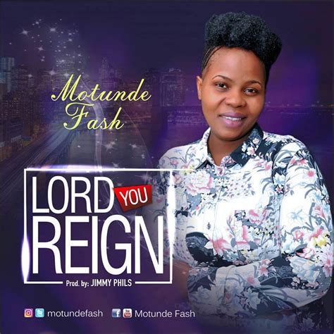 Download And Lyrics Lord You Reign Motunde Fash Simply African