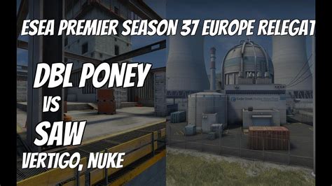 Dbl Poney Vs Saw Recap Upper Bracket Semi Final At Esea Premier