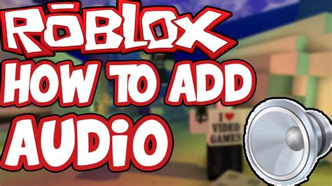 ROBLOX How To Create Audio Works In 2013 2015 YouTube