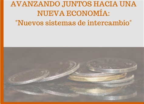 Jornada Avanzando juntos hacia una nueva economía Nuevos sistemas de