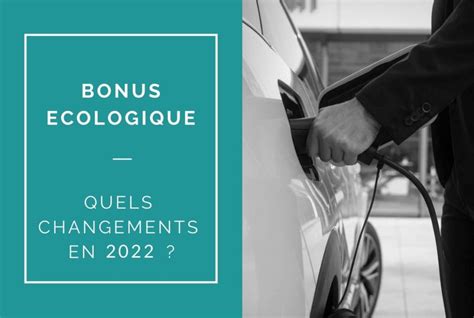 Le montant du bonus écologique est maintenu jusquau 1er juillet 2022