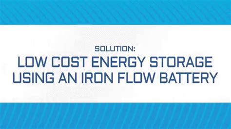 Low Cost Energy Storage Using An Iron Flow Battery By Ess Inc Youtube