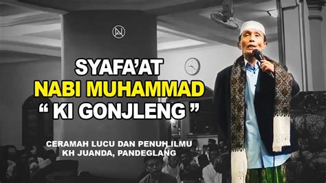 Mencintai Dan Meneladani Rasulullah SAW Ceramah Kh Juanda KI GONJLENG