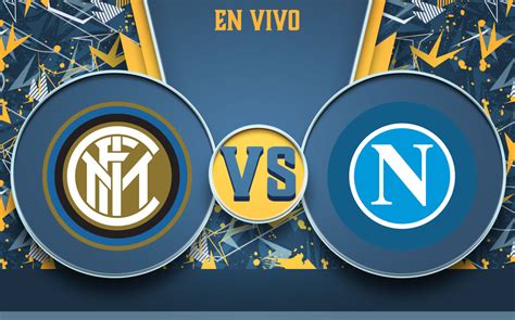 Inter De Milán Vs Napoli En Vivo Partido De Serie A 2021 Mediotiempo