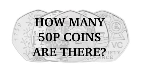 How Many 50p Coins are There? 2020 Complete Guide - The Coin Expert