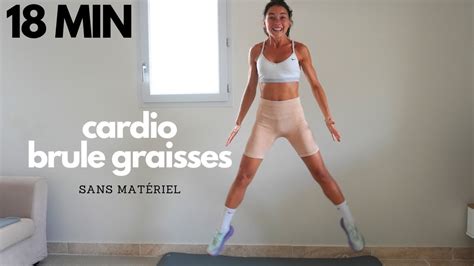 18 MIN CARDIO BRULE GRAISSE séance sans matériel YouTube