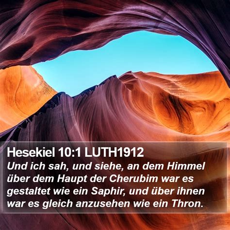 Hesekiel 10 1 LUTH1912 Und ich sah und siehe an dem Himmel über dem