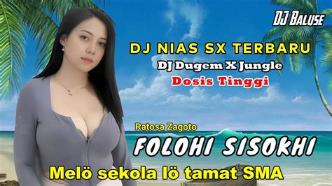 Dj Lagu Nias Folohi Sisokhi Rastosa Zagoto Dj Nias Dugem X Jungle