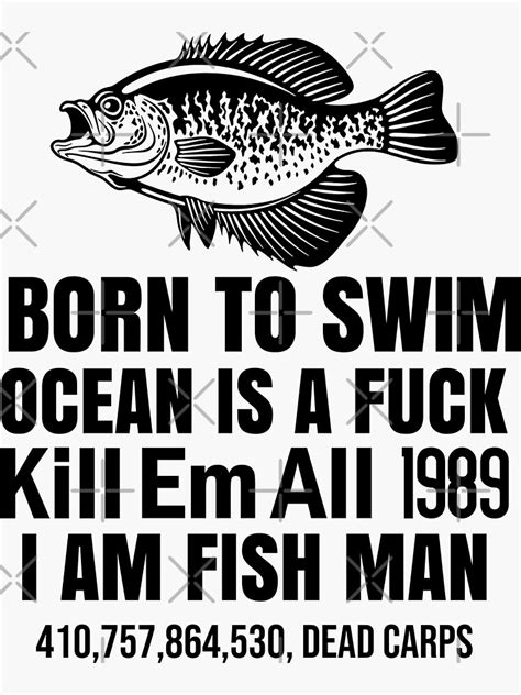 Born To Swin Ocean Is A Fuck Kill Em All I Am Fish Man Sticker