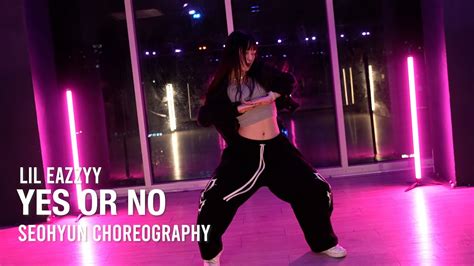 Yes Or No Lil Eazzyy Seohyun Choreography Urban Play Dance