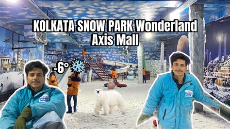 Snowpark In Kolkata Ticket Price Axis Mall Snowfall In