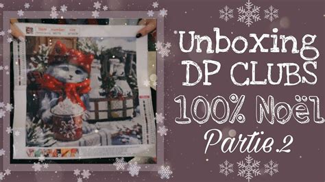 Diamond Painting Unboxing 100 NOEL 88 DPCLUBS Partie 2 YouTube