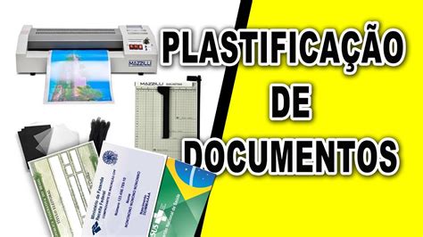 Como Fazer PlastifIcação De Documentos quais materiais e equipamentos