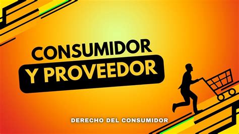 Consumidor Y Proveedor Youtube