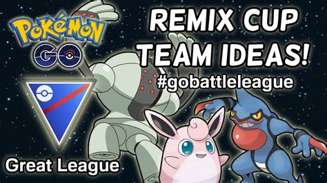 GREAT LEAGUE REMIX CUP TEAM IDEAS And PREVIEW BATTLES BUDGET META