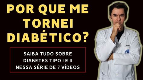 Por Que Uma Pessoa Se Torna Diab Tica S Rie De V Deos Sobre Diabetes