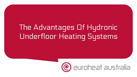 The Advantages Of Hydronic Underfloor Heating Systems Euroheat