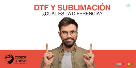 Cu L Es La Diferencia Entre Dtf Y Sublimaci N Color Make