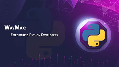 Waymax Empowering Python Developers