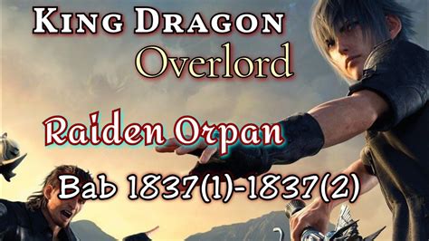 Bab 18371 18372 King Dragon Overlord Raiden Orpan Youtube