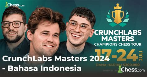 CrunchLabs Masters 2024 Bahasa Indonesia Acara ChessTV Chess