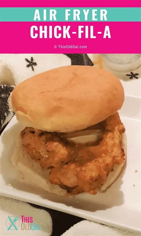 Air Fryer Chick Fil A Chicken Sandwich Copycat Recipe This Old Gal