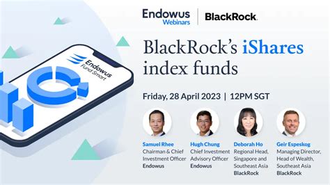 Webinar Endowus Exclusive Blackrock S Ishares Index Funds