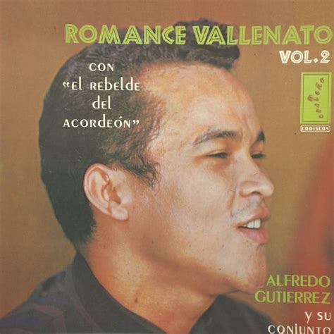 Alfredo Gutiérrez El Monstruo Del Acordeón Vallenato