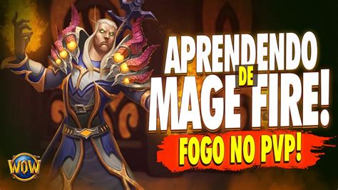 MAGO FOGO NO WOW PVP É DIVERSÃO GARANTIDA DRAGONFLIGHT YouTube