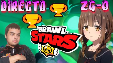 Directo Zg Intentando Pushear En Brawl Stars Sabado Youtube