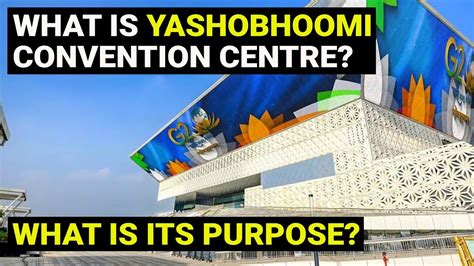 Yashobhoomi Convention Centre What Is It What Is The Purpose Cost