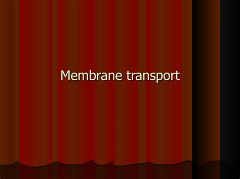 4. membrane transport 1 | PPT