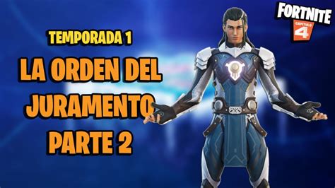 Fortnite Capítulo 4 Temporada 1 Guía De Misiones De La Orden Del Juramento Parte 2 Meristation