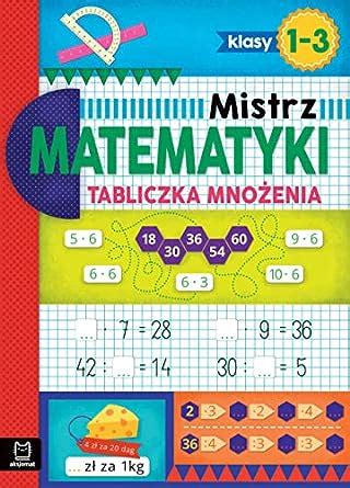 Mistrz matematyki klasy 1 3 Tabliczka mnożenia Konstantynowicz Adam