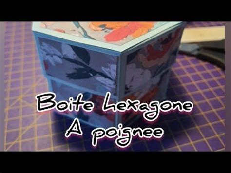 Tuto Objet D Bo Te Hexagonale Poign E Scrap Et Gourmandises